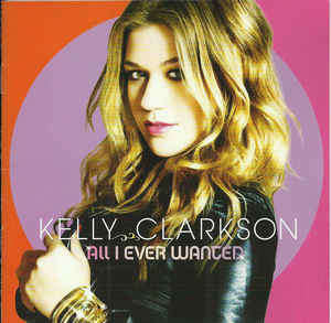 Kelly Clarkson - All I Ever Wanted (CD)