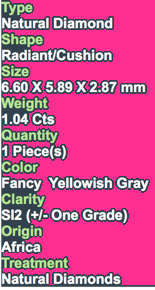 ***CERTIFIED***1.04CT NATURAL SPARKLING RARE FANCY YELLOWISH GRAY COLOR CUSHION CUT DIAMOND +-SI2