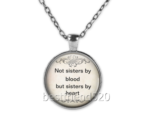 "Not sister by blood..." Cabochon Glass Silver Pendant Necklace