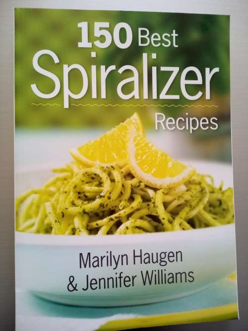 Spiralizer (Soft Cover) 150 Best Spiralizer Recipes