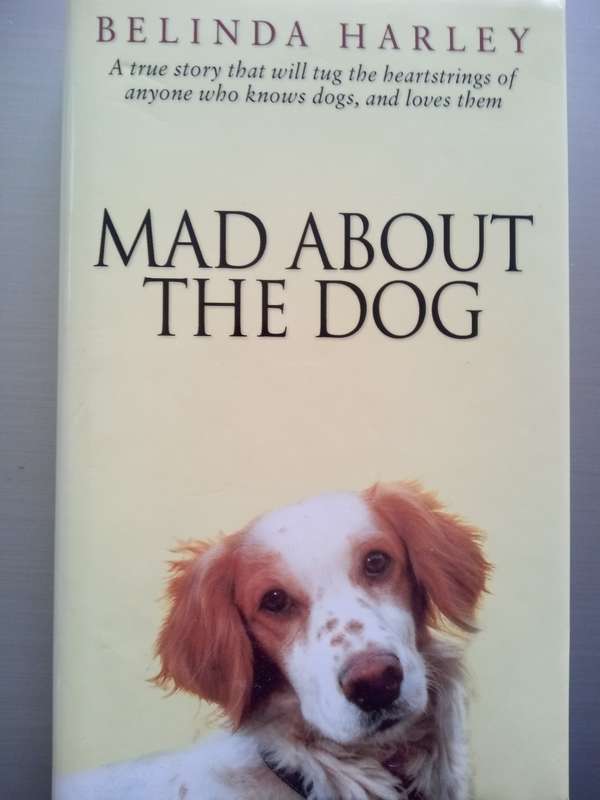 Mad About The Dog (Hard Cover) Belinda Harley