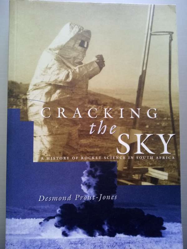 Cracking The Sky (Soft Cover) A History of Rocket Science In South Africa