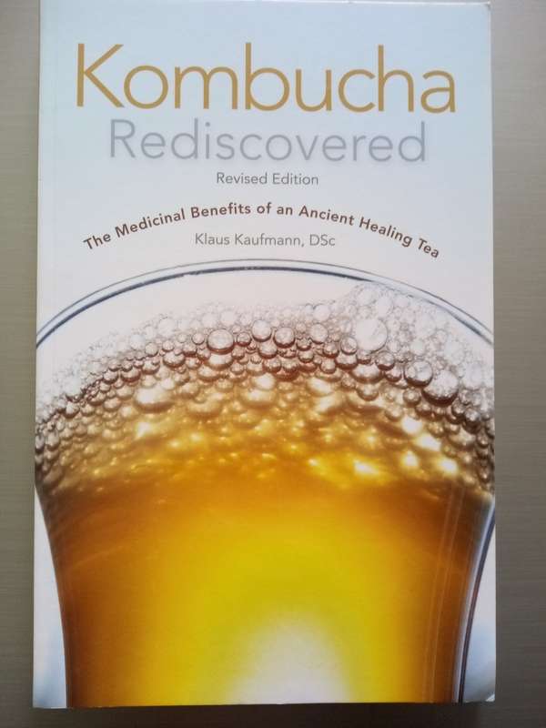 Kombucha Rediscovered (Soft Cover) The Medicinal Benefits
