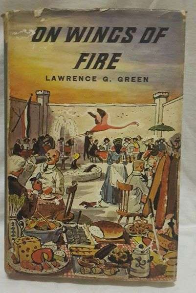 On Wings of Fire by Lawrence George Green - Hardcover 1st Edition