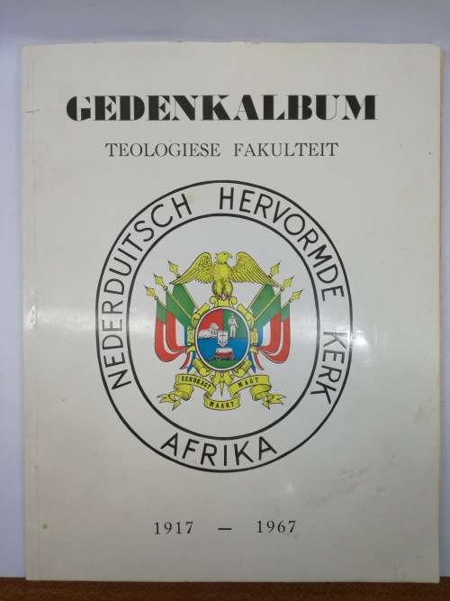 Gedenkalbum Teologiese Fakulteit Universiteit van Pretoria 1917 - 1967