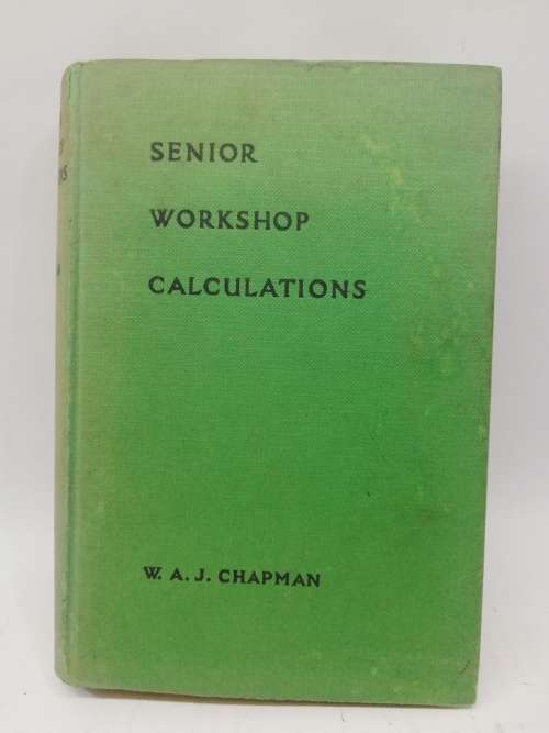 Vintage Senior Workshop Calculations W.A.J. Chapman