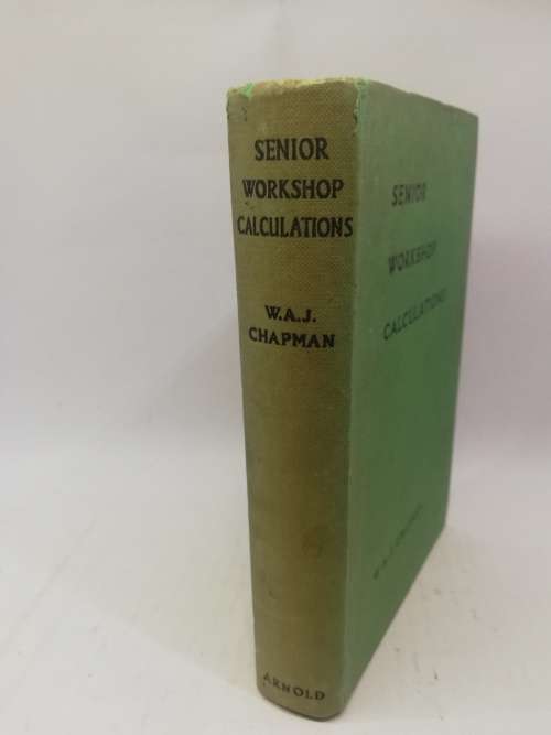 Vintage Senior Workshop Calculations W.A.J. Chapman
