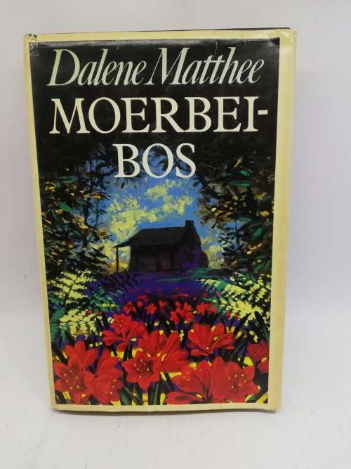 Moerbeibos - Dalene Matthee Hardeband - eerste uitgawe eerste druk 1987