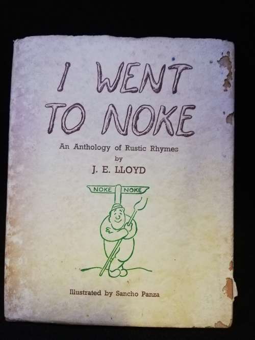 I Went to Noke, Anthology of Rustic Rhymes by J E Lloyd 1946 1st