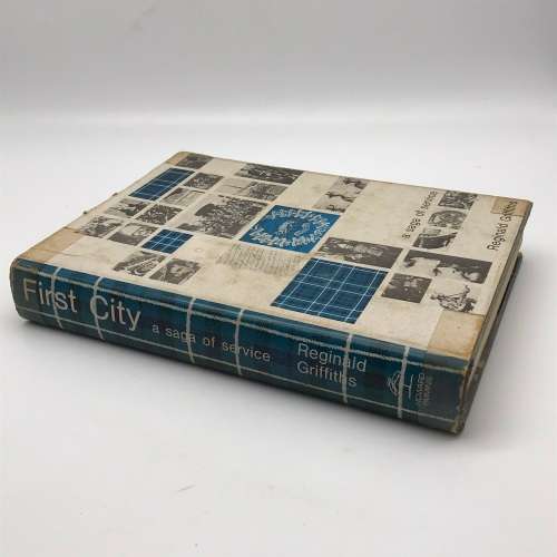Scarce `First City - A Saga of Service` by `Reginald Griffiths` (Signed & Numbered)