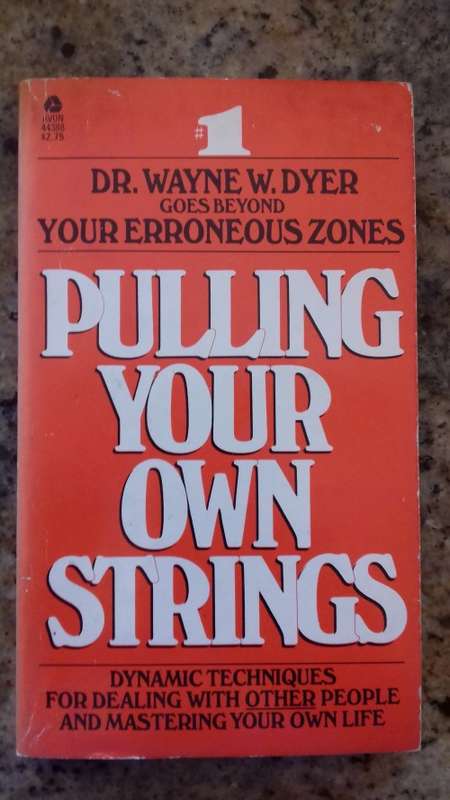 Pulling your own Strings by Dr. Wayne W. Dyer