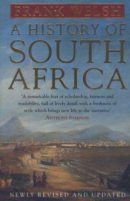 A History of South Africa by Frank Welsh ~ Revised and Updated