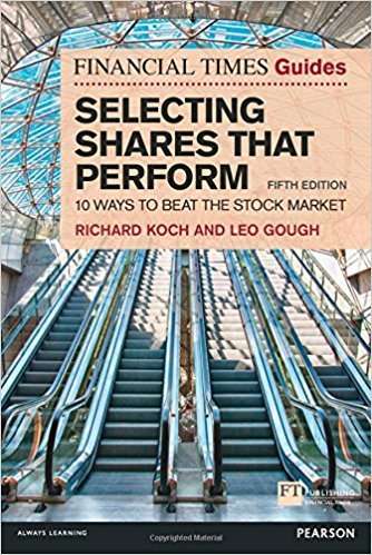 Financial Times Guides: Selecting Shares That Perform - 10 Ways to Beat the Stock Market 5th Ed