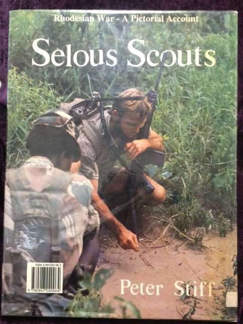 Selous Scouts: Rhodesian War - A Pictorial Account by Peter Stiff First Edition 1984