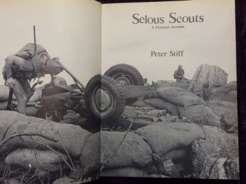 Selous Scouts: Rhodesian War - A Pictorial Account by Peter Stiff First Edition 1984