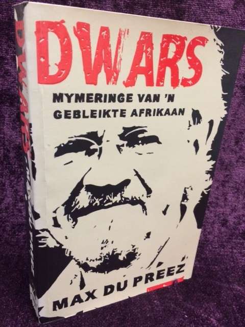 Dwars: Mymeringe Van 'n Gebleikte Afrikaan deur Max Du Preez