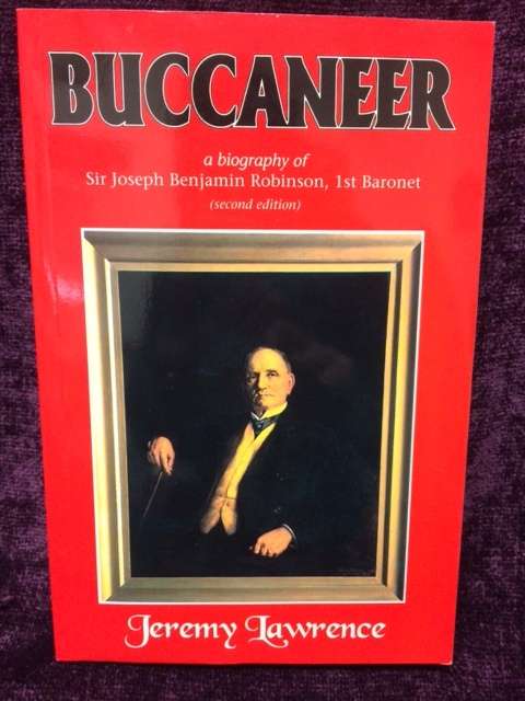 Buccaneer: A biography of Sir Joseph Benjamin Robinson, 1st Baronet- Mining Magnate & Fortune Seeker