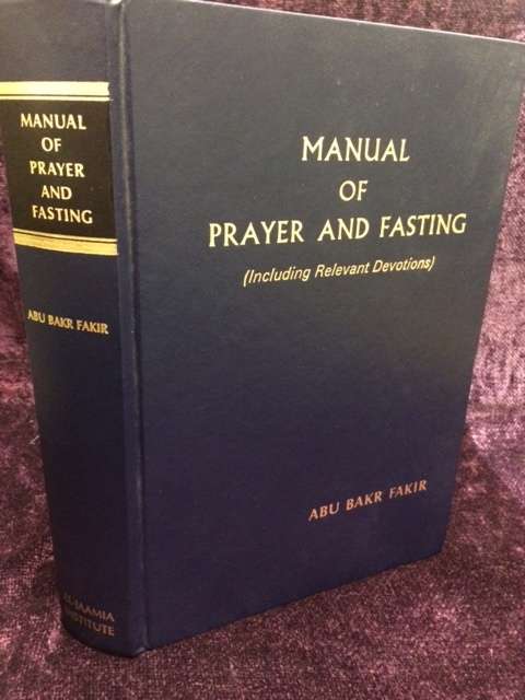 A Manual of Prayer and Fasting including Relevant Devotions by Abu Bakr Fakir | Islam Studies Scarce