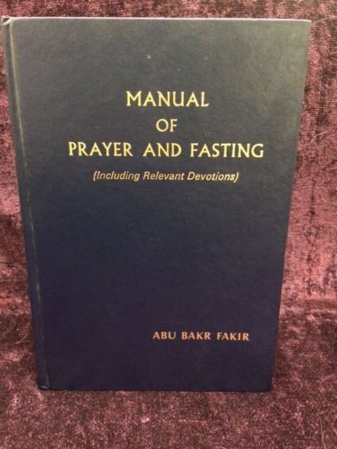 A Manual of Prayer and Fasting including Relevant Devotions by Abu Bakr Fakir | Islam Studies Scarce