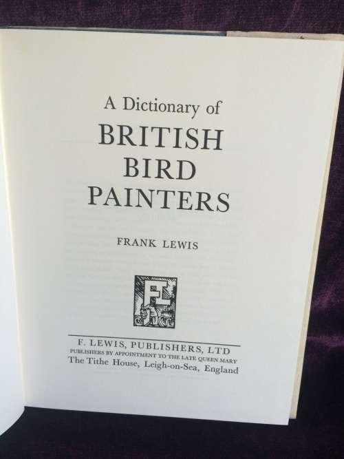 A Dictionary of British Bird Painters by Frank Lewis | Hard Cover w Dust Jacket First Edition 1974