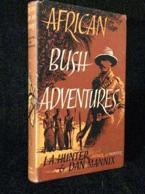 African Bush Adventures by JA Hunter & Dan Mannix | Stories of early explorers