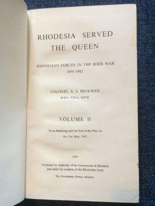 Rhodesia Served the Queen Rhodesian Forces in the Boer War 1899 - 1902 Vol I and II
