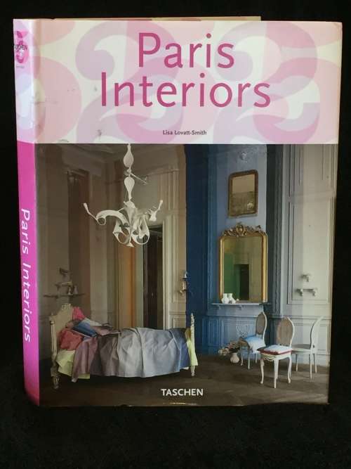 Paris Interiors by Lisa Lovatt-Smith -  Taschen 2007