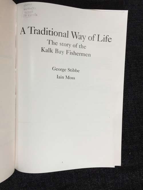 A Traditional Way of Life the Story of the Kalk Bay Fishermen by George Stibbe And Iain Moss