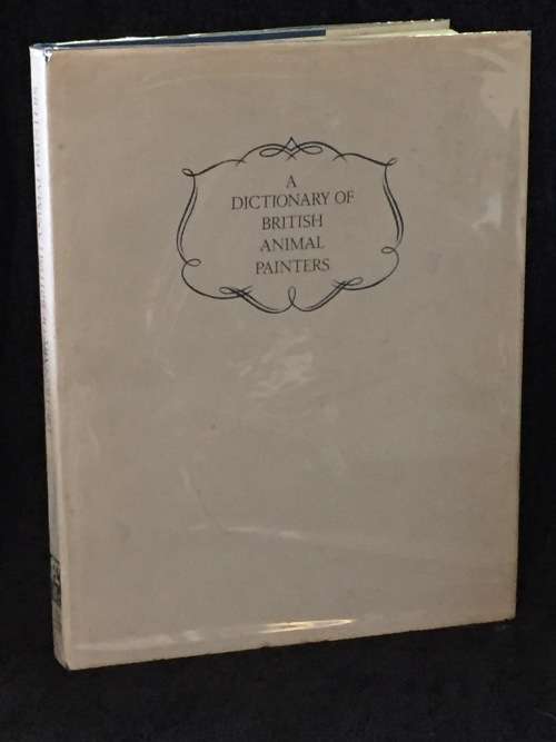A Dictionary of British Animal Painters by JC Wood | Hard Cover w Dust Jacket First Edition 1973