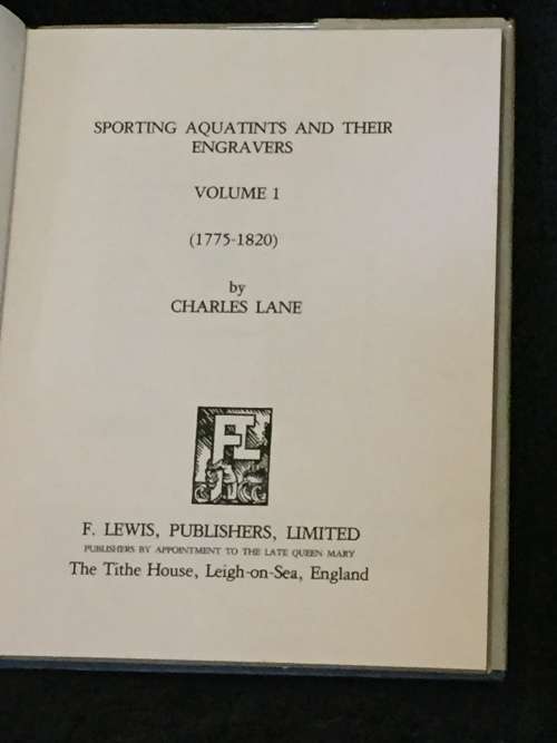 Sporting Aquatints and Their Engravers Vol 1 (1775-1820) and Vol 2 (1820-1900) by Charles Lane