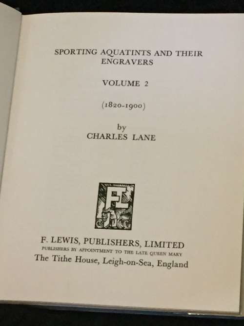 Sporting Aquatints and Their Engravers Vol 1 (1775-1820) and Vol 2 (1820-1900) by Charles Lane