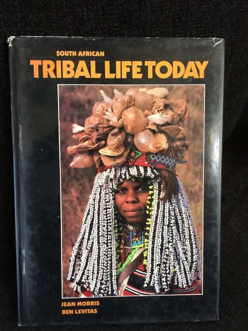 South African Tribal Life Today by Ben Levitas with photographs by Jean Morris