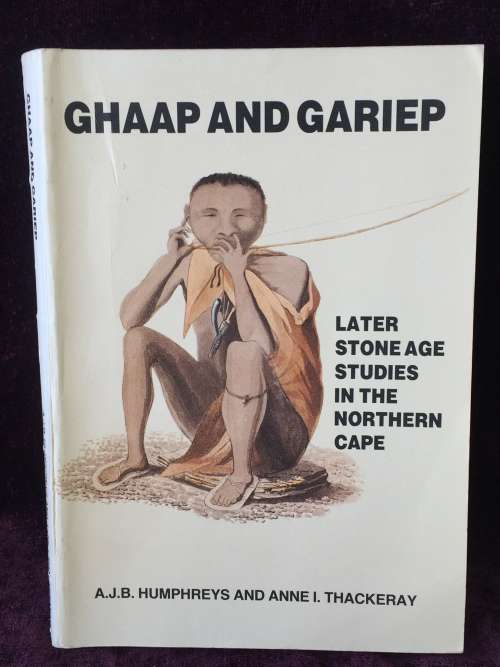 Ghaap and Gariep Later Stone Age Studies in the Northern Cape - Humprhies & Thackeray