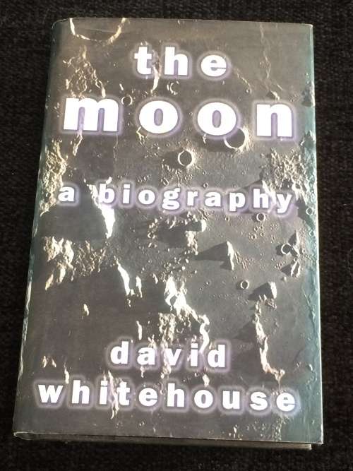 The Moon A Biography by David Whitehouse