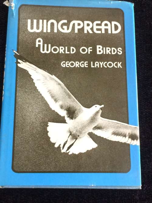 Wingspread A World of Birds by George Laycock