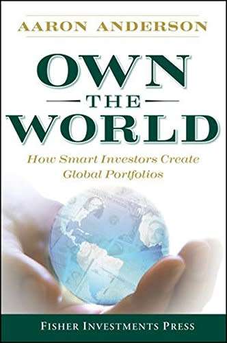 Own the World: How Smart Investors Create Global Portfolios by Aaron Anderson