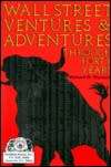 Wall Street Ventures and Adventures Through Forty Years by Richard D. Wyckoff