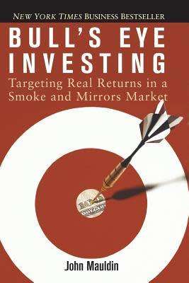 Bull`s Eye Investing by John Mauldin