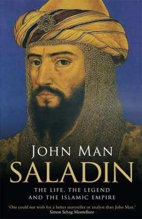 Saladin: The Life, the Legend and the Islamic Empire by John Man