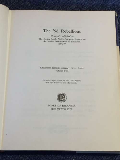 The `96 Rebellions - British South African Company Reports on the Native Disturbances 1896-97
