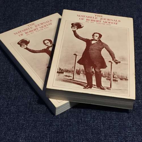 The Matabele Journals of Robert Moffat 1829 - 1860 Two Volumes