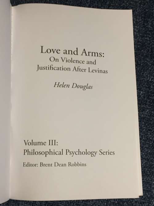 Love and Arms: Violence and Justification After Levinas by Helen Douglas | Signed and Inscribed