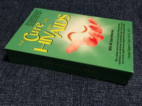 The Cure for HIV and AIDS by Hulda Regehr Clark | With 68 Case Histories