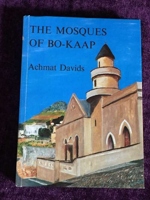 The Mosques of Bo-Kaap by Achmat Davids    A Social History of Islam at the Cape