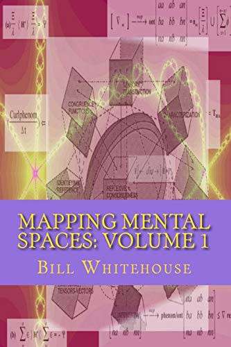 Mapping Mental Spaces: Volume 1 by Bill Whitehouse
