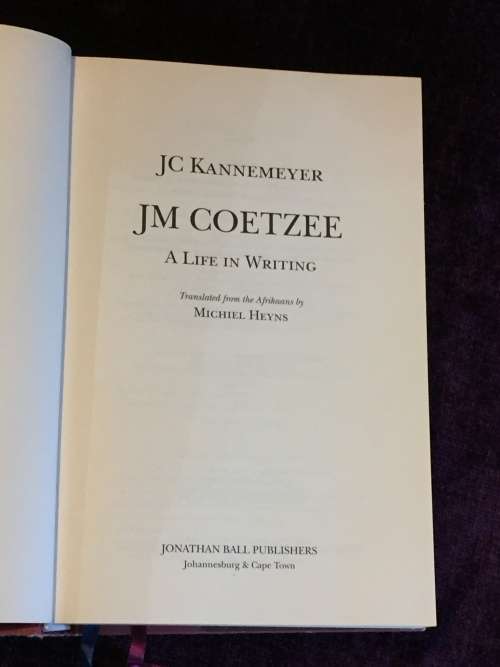 JM Coetzee A Life in Writing by JC Kannemeyer | Hard cover in good condition with no inscriptions