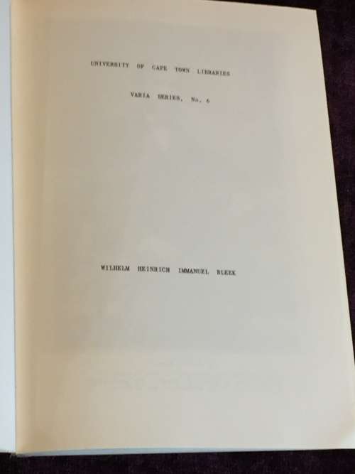 Wilhelm Heinrich Immanuel Bleek : A bio-bliographical sketch by Otto H. Spohr UCT 1962