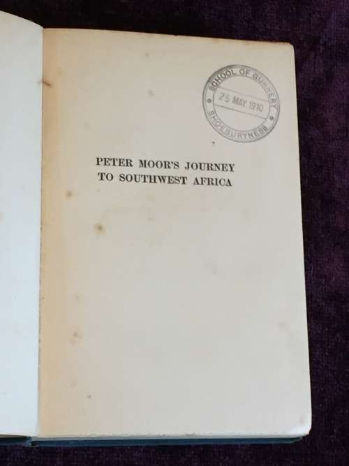 Peter Moors Journey to Southwest Africa: A Narrative of the German Campaign by Gustav Frenssen 1909