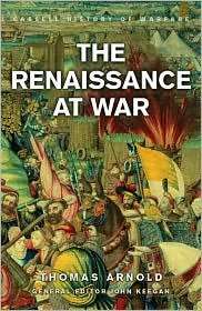 The Renaissance at War by Thomas Arnold