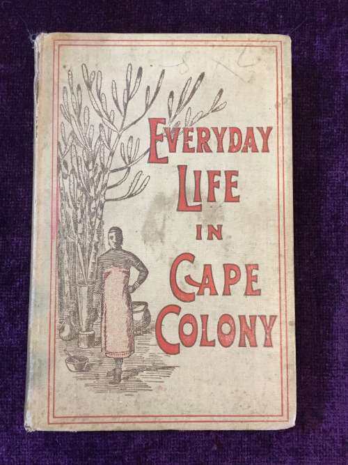 Everyday Life in Cape Colony in Time of Peace by X.C. 1902 First Edition | Scarce Hard Cover